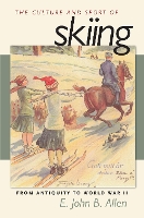 Book Cover for The Culture and Sport of Skiing by EJohn B Allen