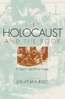 Book Cover for The Holocaust and the Book by Jonathan Rose