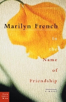 Book Cover for In The Name Of Friendship by Marilyn French