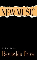 Book Cover for New Music: a trilogy by Reynolds Price