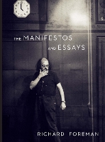 Book Cover for Richard Foreman: The Manifestos and Essays by Richard Foreman