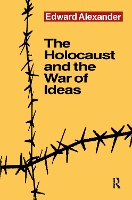 Book Cover for The Holocaust and the War of Ideas by Edward Alexander