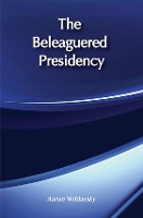 Book Cover for The Beleaguered Presidency by Aaron Wildavsky