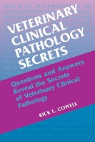 Book Cover for Veterinary Clinical Pathology Secrets by Rick L. (Veterinary Clinical Pathologist, IDEXX Laboratories, Inc., Stillwater, OK) Cowell