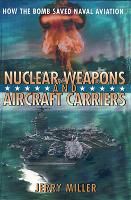 Book Cover for Nuclear Weapons and Aircraft Carriers by Jerry Miller