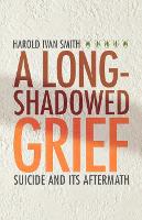 Book Cover for A Long-Shadowed Grief by Harold Ivan Smith