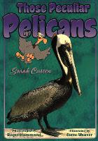 Book Cover for Those Peculiar Pelicans by Sarah Cussen, Steve Weaver, Roger Hammond