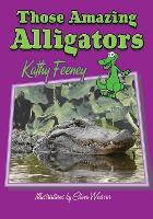 Book Cover for Those Amazing Alligators by Kathy Feeney