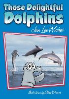 Book Cover for Those Delightful Dolphins by Jan Lee Wicker