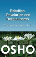 Book Cover for Rebellion, Revolution & Religiousness by Osho