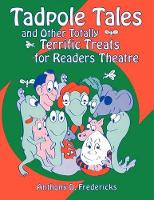 Book Cover for Tadpole Tales and Other Totally Terrific Treats for Readers Theatre by Anthony D. Fredericks