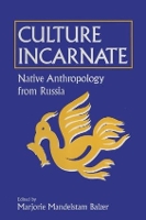 Book Cover for Culture Incarnate: by Marjorie Mandelstam Balzer