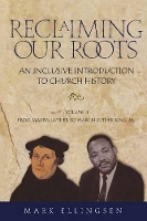 Book Cover for Reclaiming Our Roots From Martin Luther to Martin Luther King by Mark Ellingsen