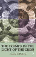 Book Cover for The Cosmos in the Light of the Cross by George Murphy