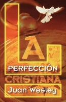 Book Cover for La Perfeccion Cristiana by John Wesley