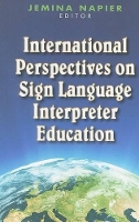 Book Cover for International Perspectives on Sign Language Interpreter Education by Jemina Napier