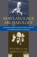 Book Cover for Sign Language Archaeology by Ted Supalla