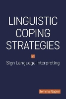 Book Cover for Linguistic Coping Strategies in Sign Language Interpreting by Jemina Napier