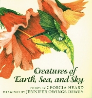 Book Cover for Creatures of Earth, Sea, and Sky by Georgia Heard