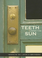 Book Cover for Teeth Under the Sun by Ignacio De Loyola Brandao