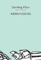 Book Cover for Darkling Plain by Aidan Higgins