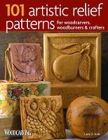 Book Cover for 101 Artistic Relief Patterns for Woodcarvers, Woodburners & Crafters by Lora S. Irish