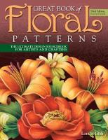 Book Cover for Great Book of Floral Patterns, Third Edition by Lora S. Irish