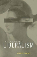 Book Cover for Two Faces of Liberalism by John Gray