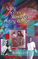 Book Cover for Acting Scenes & Monologs for Young Women by Maya Levy