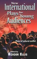 Book Cover for New International Plays for Young Audiences by Roger Ellis