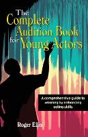 Book Cover for Complete Audition Book for Young Actors by Roger Ellis