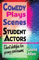 Book Cover for Comedy Plays & Scenes for Student Actors by Laurie Allen