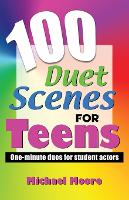 Book Cover for 100 Duet Scenes for Teens by Michael Moore.