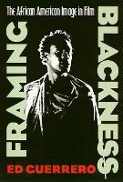 Book Cover for Framing Blackness by Ed Guerrero