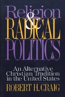 Book Cover for Religion and Radical Politics by Robert Craig