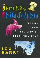 Book Cover for Strange Philadelphia by Lou Harry