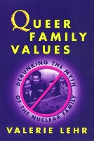 Book Cover for Queer Family Values by Valerie Lehr