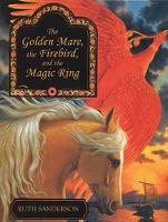 Book Cover for The Golden Mare, the Firebird, and the Magic Ring by Ruth Sanderson