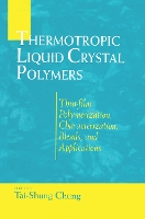 Book Cover for Thermotropic Liquid Crystal Polymers by Tai-Shung (National University of Singapore, Singapore) Chung