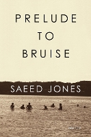 Book Cover for Prelude to Bruise by Saeed Jones
