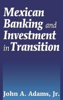 Book Cover for Mexican Banking and Investment in Transition by John A. Adams