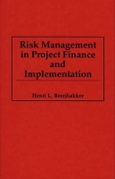 Book Cover for Risk Management in Project Finance and Implementation by Henri L. Beenhakker