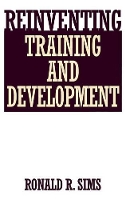 Book Cover for Reinventing Training and Development by Ronald R. Sims