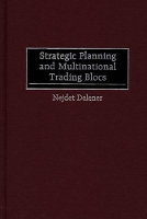 Book Cover for Strategic Planning and Multinational Trading Blocs by Nejdet Delener