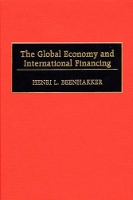 Book Cover for The Global Economy and International Financing by Henri L. Beenhakker