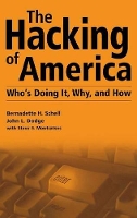 Book Cover for The Hacking of America by Bernadette H., Ph.D. Schell, John L. Dodge