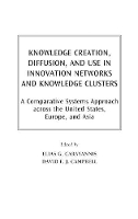 Book Cover for Knowledge Creation, Diffusion, and Use in Innovation Networks and Knowledge Clusters by Elias G. Carayannis