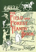 Book Cover for The Field and Forest Handy Book by Daniel Carter Beard