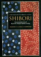 Book Cover for Shibori: The Inventive Art Of Japanese Shaped Resist Dyeing by Yoshiko Iwamoto Wada, Mary Kellogg Rice