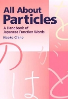 Book Cover for All About Particles: A Handbook Of Japanese Function Words by Naoko Chino